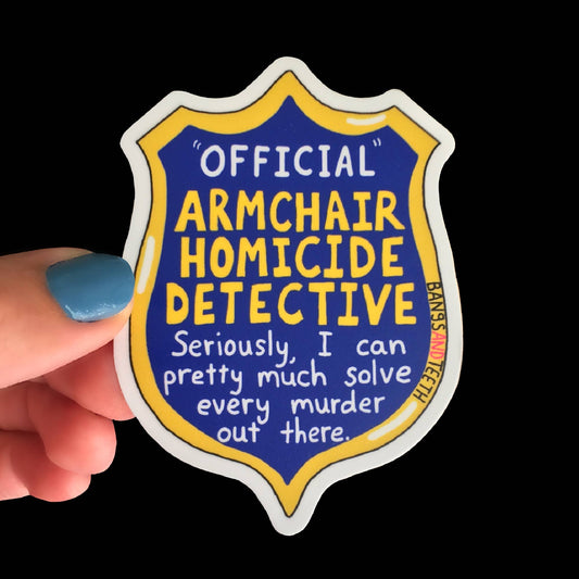 Armchair Homicide Detective Sticker-Decorative Stickers > Arts & Entertainment > Hobbies & Creative Arts > Arts & Crafts > Art & Crafting Materials > Embellishments & Trims > Decorative Stickers-Quinn's Mercantile