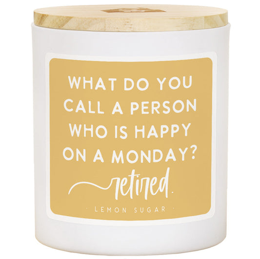 Happy On Monday Retirement Candle-Candles > Home & Garden > Decor > Home Fragrances > Candles-Quinn's Mercantile