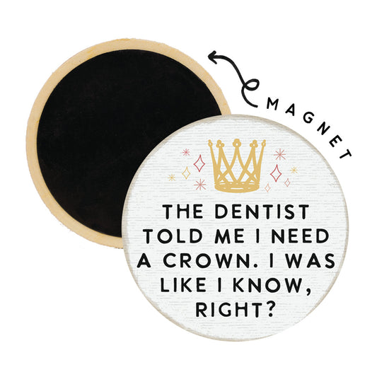 Need A Crown Magnet-Gifts > Home & Garden > Decor > Refrigerator Magnets-Quinn's Mercantile